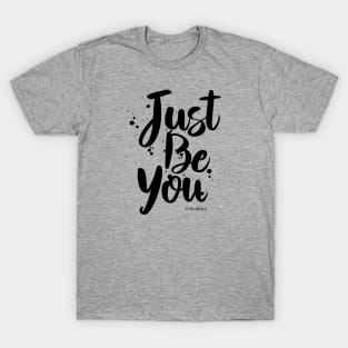 Just Be You T-Shirt